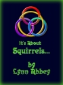 It's About Squirrels