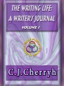The Writing Life: An Author's Journal: Volume I